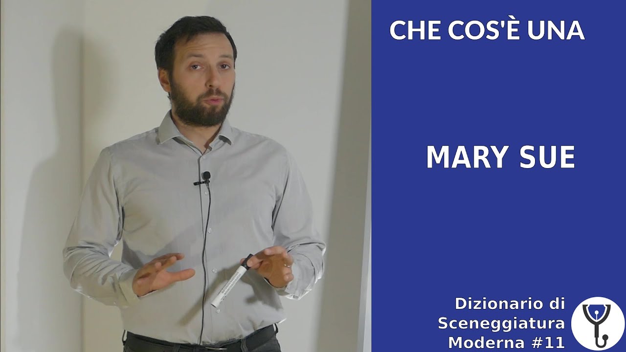 Che cos'è una MARY SUE - Dizionario di Sceneggiatura Moderna #11 [Story Doctor]