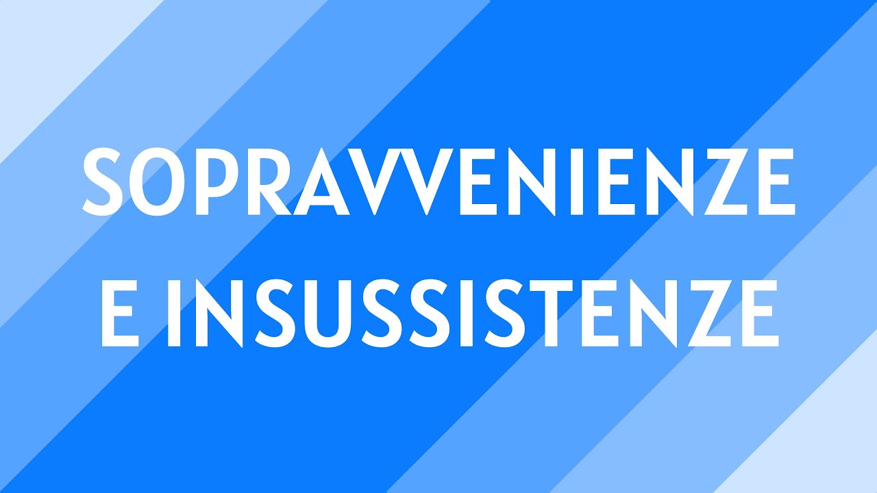 #19 Sopravvenienze e insussistenze
