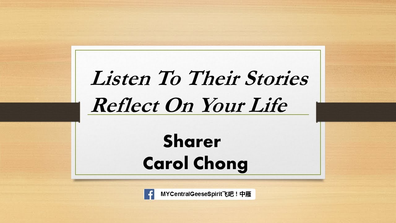 Listen To Their Stories, Reflect On Your Life  (Carol Chong)