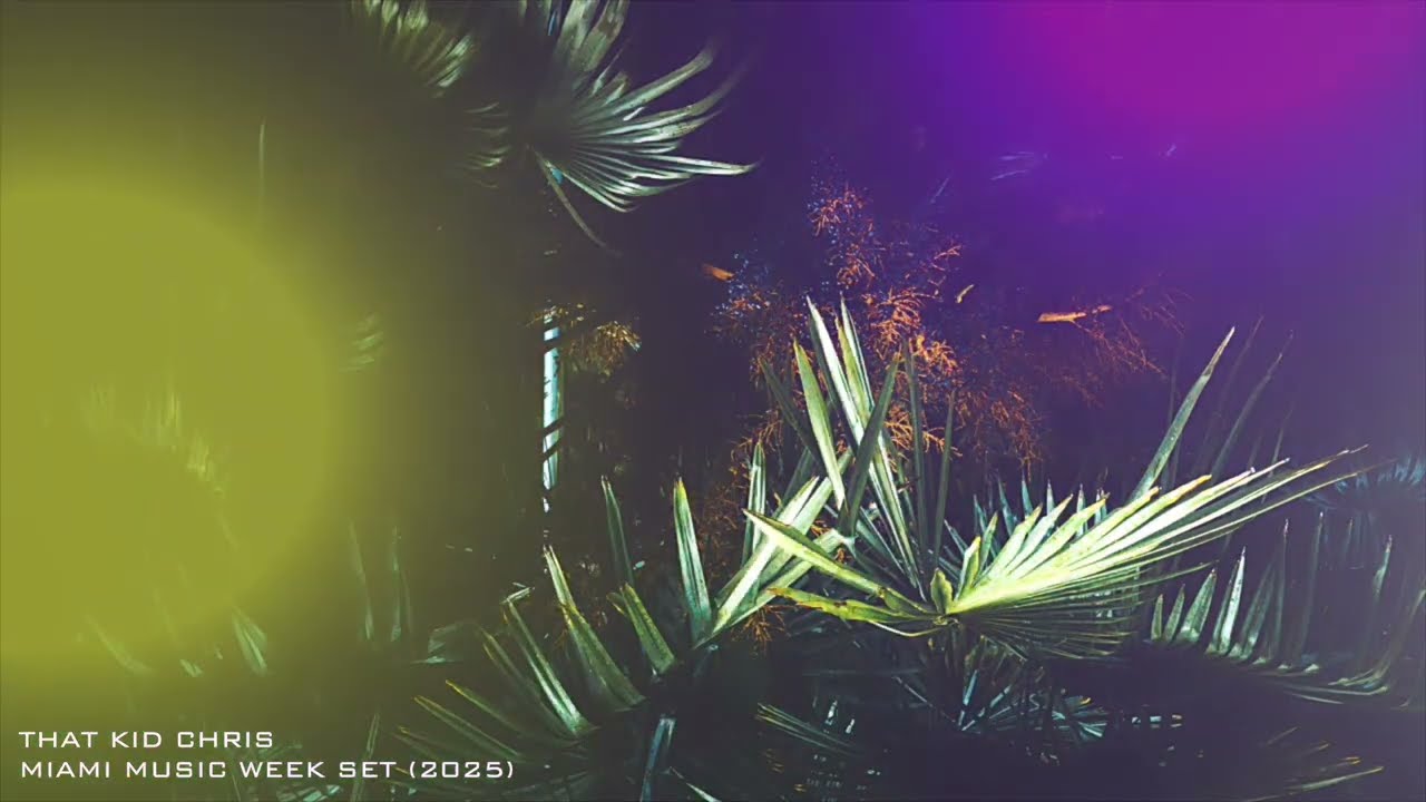 That Kid Chris - Miami Music Week Set (2025)