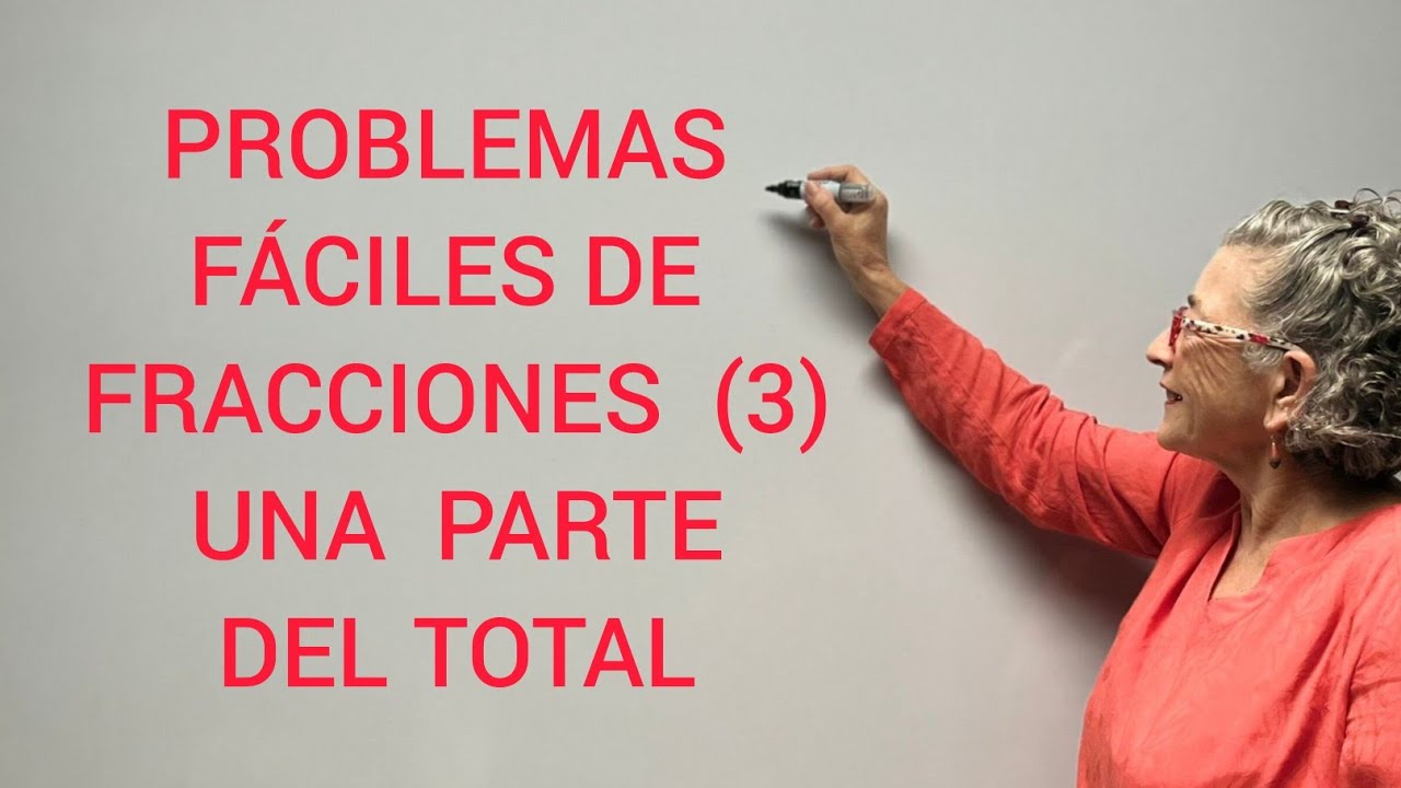 PROBLEMAS FÁCILES DE FRACCIONES UNA PARTE DEL TOTAL (3)