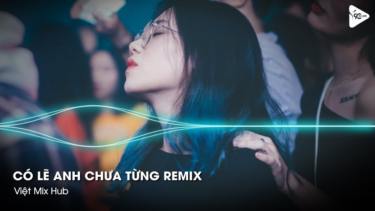 Nonstop Vinahouse 2025 - Có Lẽ Anh Chưa Từng Remix (Bản Hot TikTok) - Nhạc Remix Hot TikTok 2025