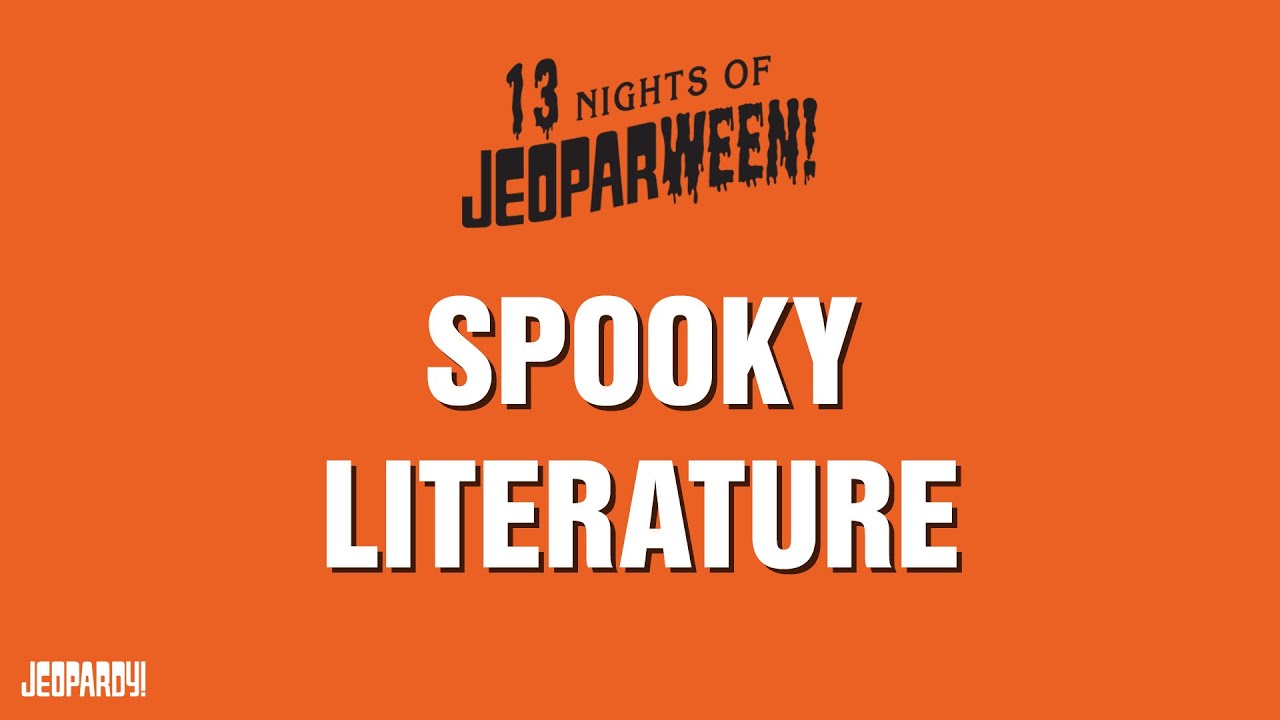 Spooky Literature | Category | JEOPARDY!