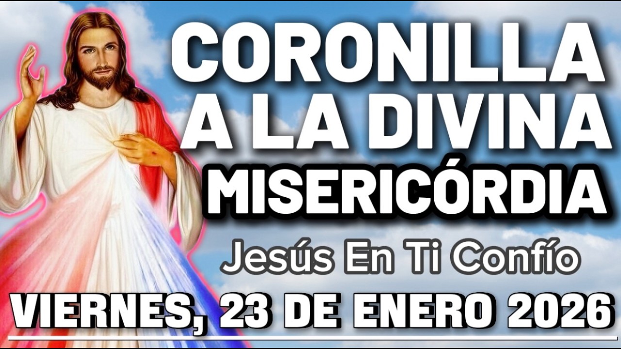Coronilla a la Divina Misericordia | Viernes 23 de Enero | Jesús, en Ti Confío