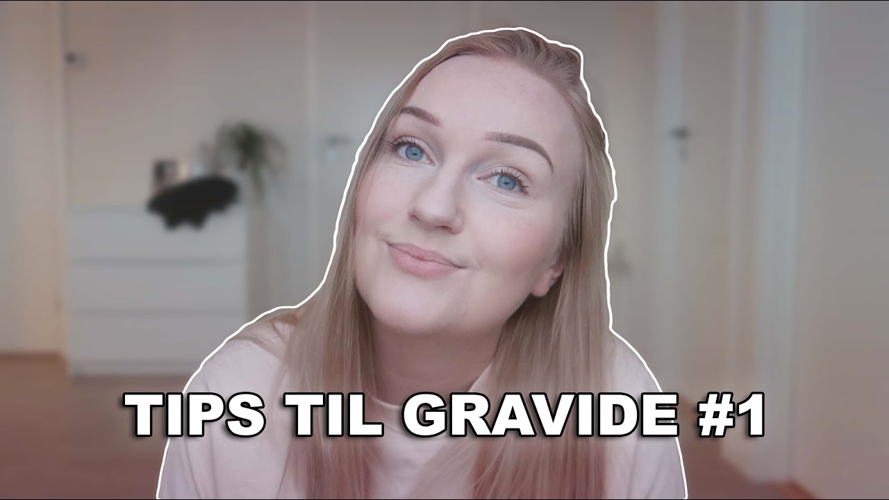 Tips til gravide #1