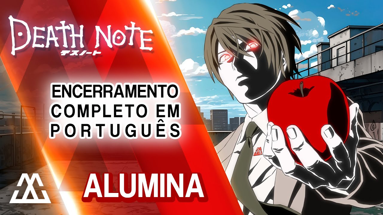 DEATH NOTE Encerramento Completo em Português - Alumina (PT-BR)