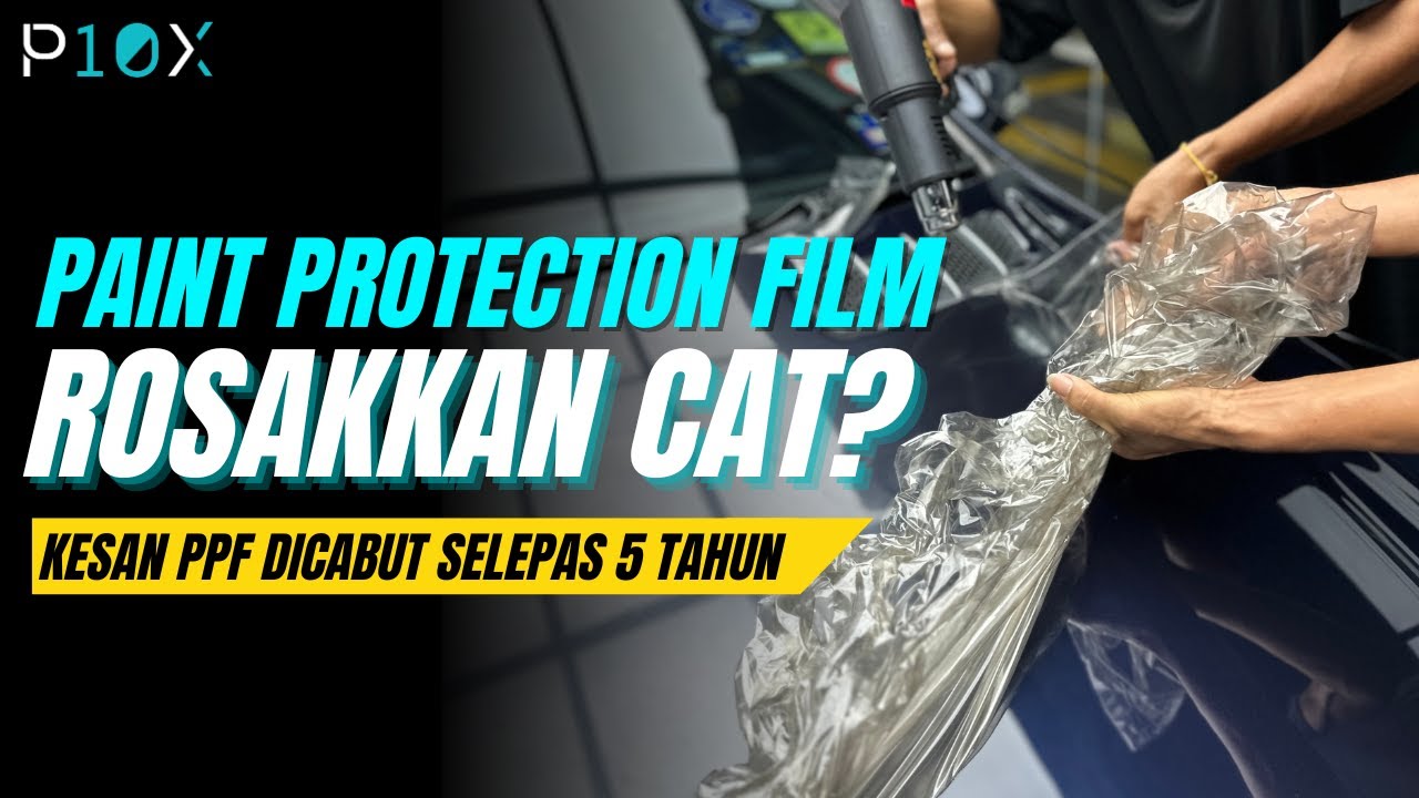 PPF Boleh Rosakkan Cat Kereta? | Kesan PPF Dicabut Selepas 5 Tahun | P10X Bandar Sunway
