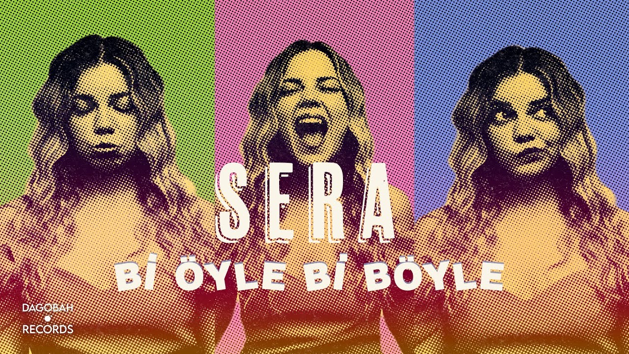 Sera - Bi' Öyle Bi' Böyle (Lyrics | Şarkı Sözleri)