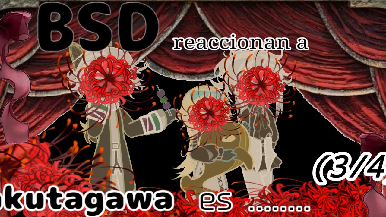 Bsd react to akutagawa as...