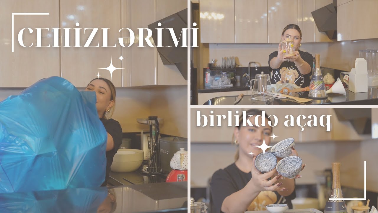 CEHİZLƏRİMİ BİRLİKDƏ AÇIRIQ | EVİMİZƏ KÖÇDÜK