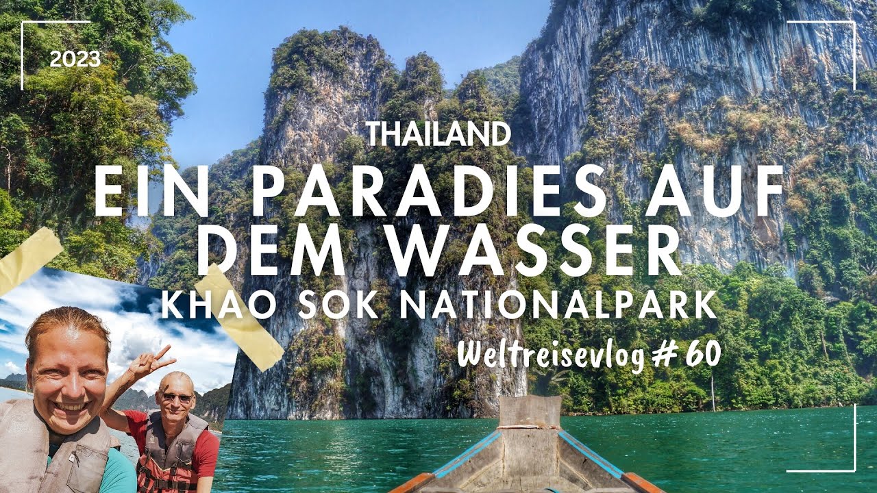 Paradies auf dem Wasser - Khao Sok Nationalpark - Thailand - Weltreise VLOG