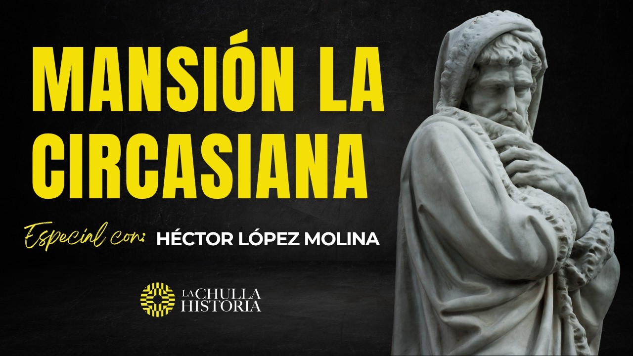 El Palacio de La Circasiana (ft. Héctor López Molina @Los Ladrillos de Ecuador ) | La Chulla Historia