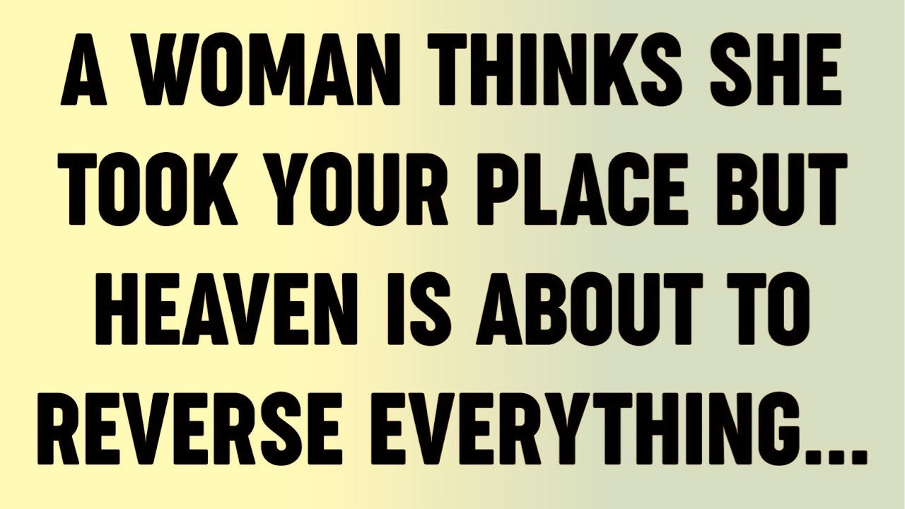 A Woman Thinks She Took Your Place But Heaven Is About To Reverse Everything...?