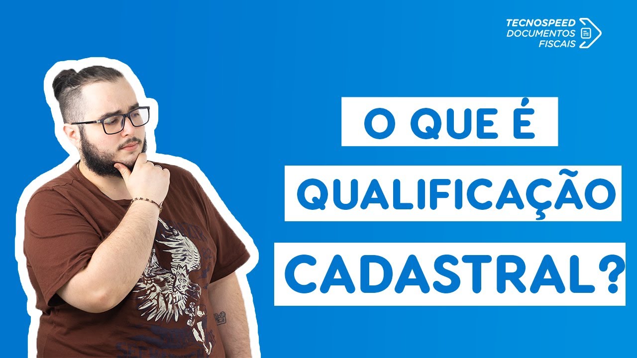 O que &eacute; Qualifica&ccedil;&atilde;o Cadastral? | DFe