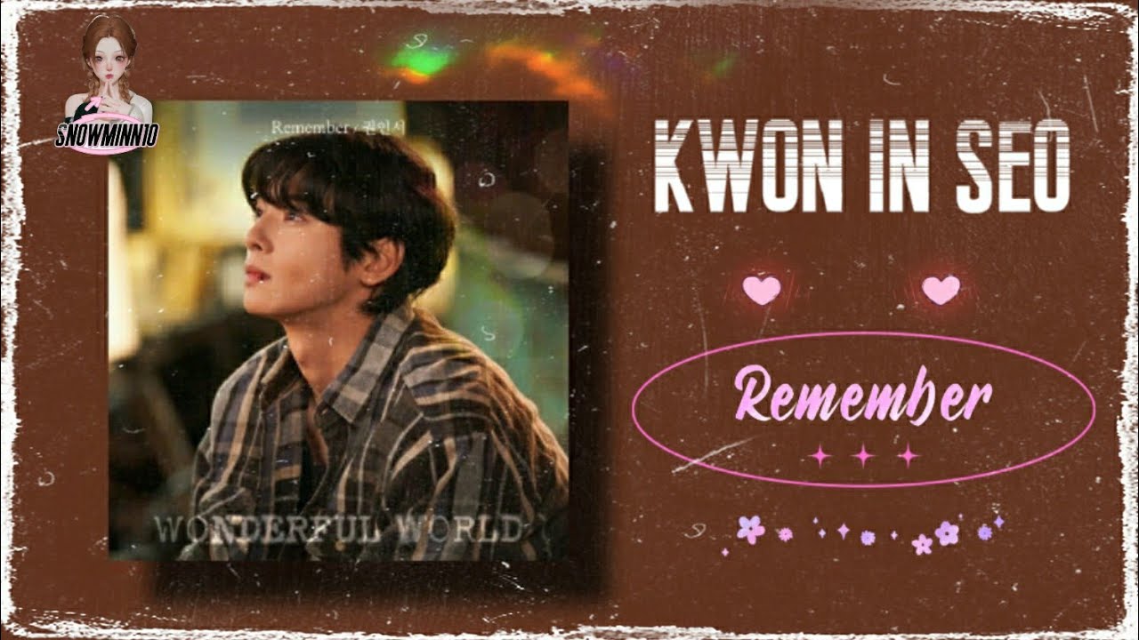 KWON IN SEO - Remember (Wonderful World OST Part.3)  (English Lyrics) ~♪(๑ᴖ◡ᴖ๑)♪