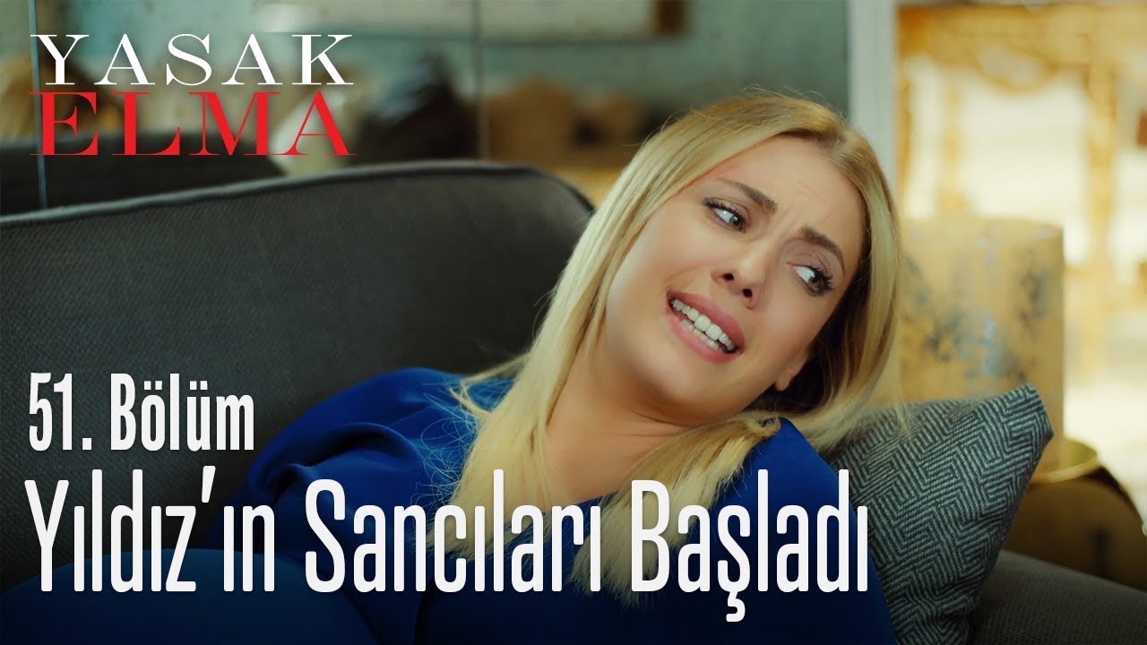 Yıldız'ın sancıları başladı - Yasak Elma 51. Bölüm