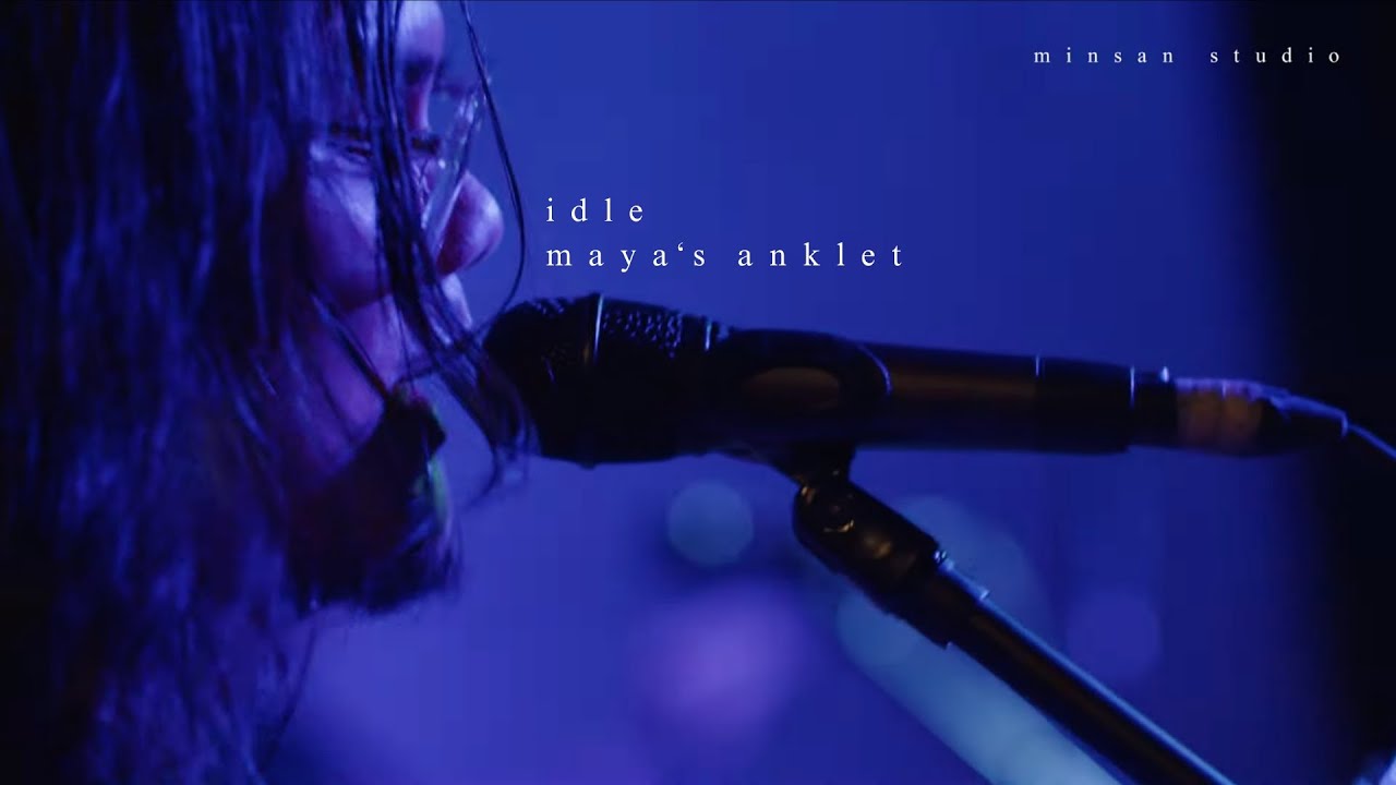 Maya's Anklet - Idle | Live at Minsan gig