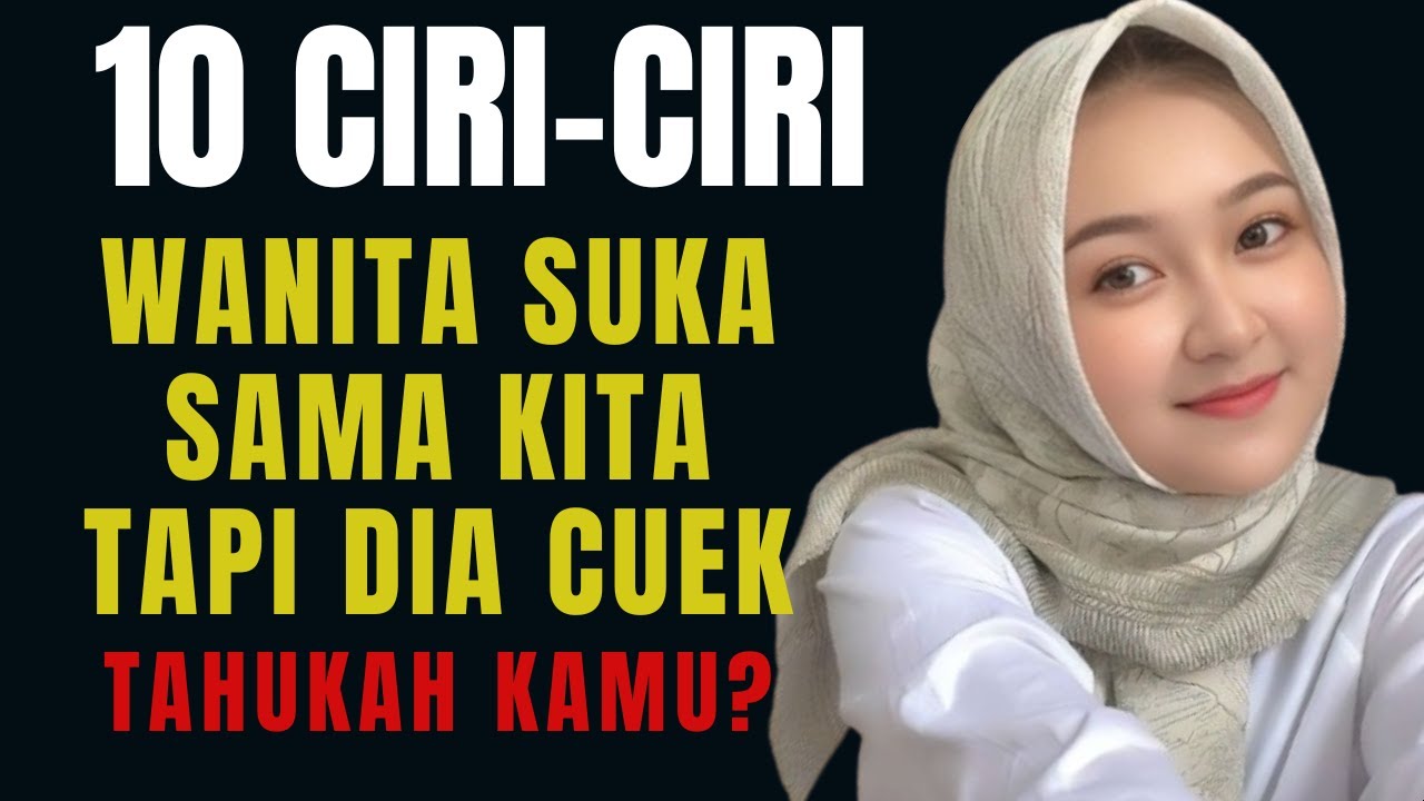 10 Ciri-Ciri Wanita Suka Sama Kita Tapi Dia Cuek || Tahukah Kamu?