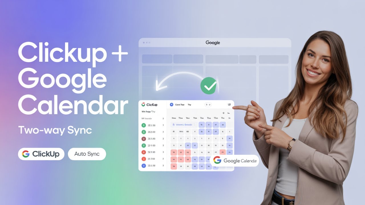 Set Up Two-Way Sync Between ClickUp and Google Calendar