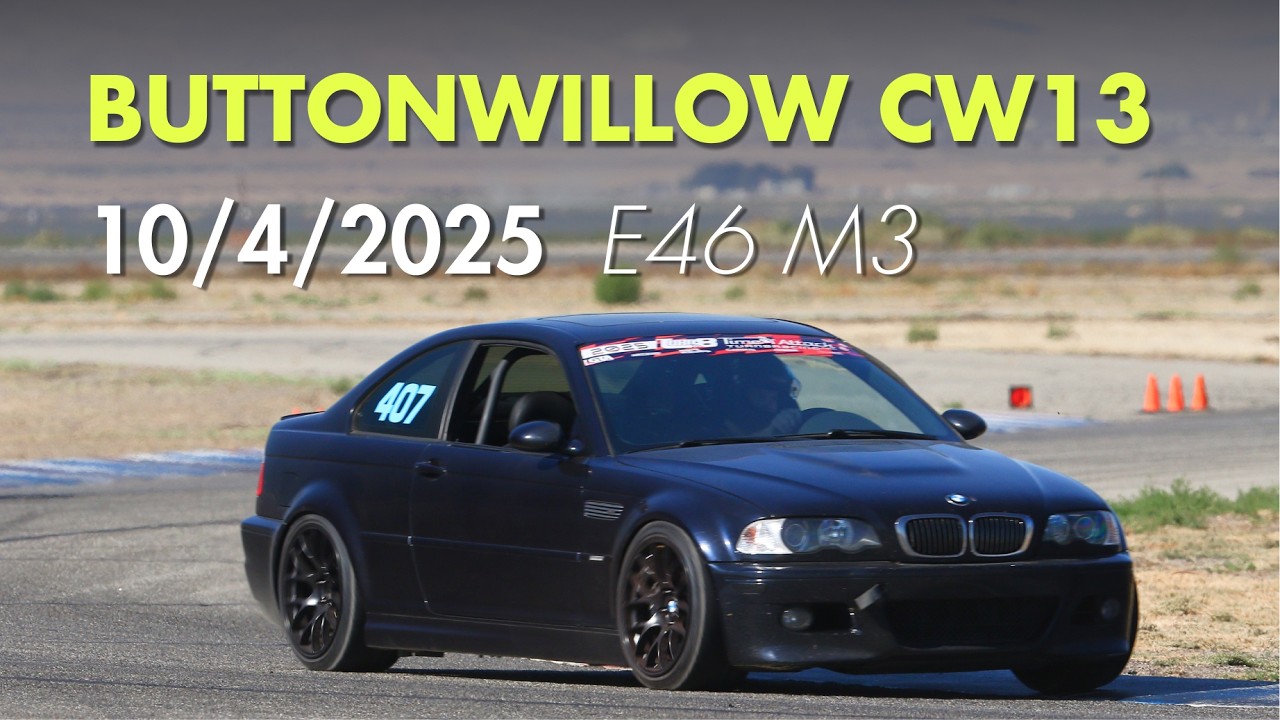E46 M3 Trackday #40 - Buttonwillow CW13 - Ongrid 10/4/25