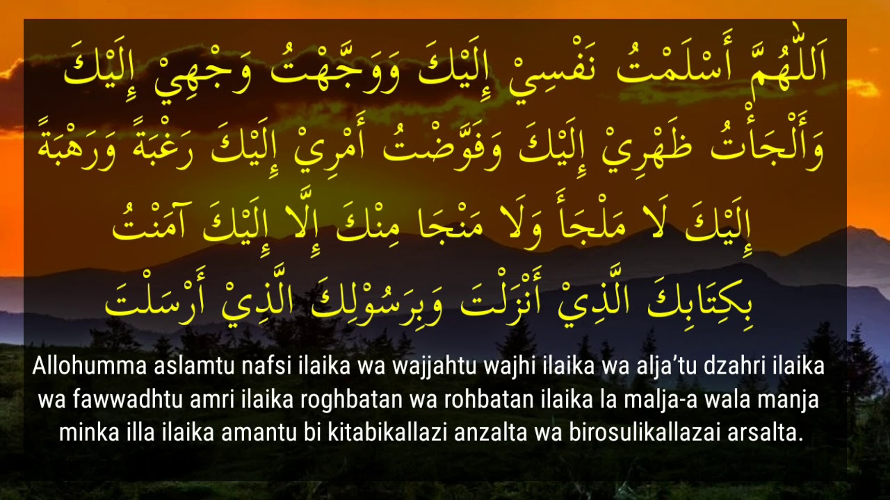 Allohumma aslamtu nafsi ilaika wa wajjahtu wajhi ilaika