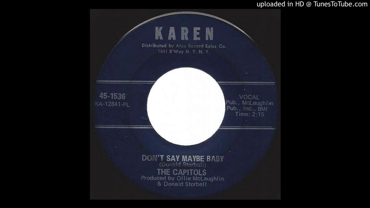 The Capitols - Don't Say Maybe Baby - 1967 Northern Soul on Karen label