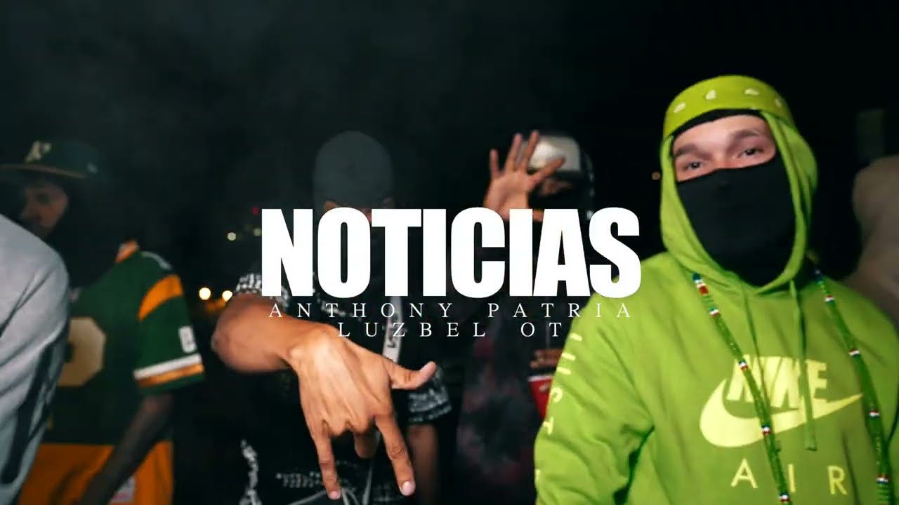 Anthony Patria x Luzbel OT - Noticias (Shot by KLO Vizionz)
