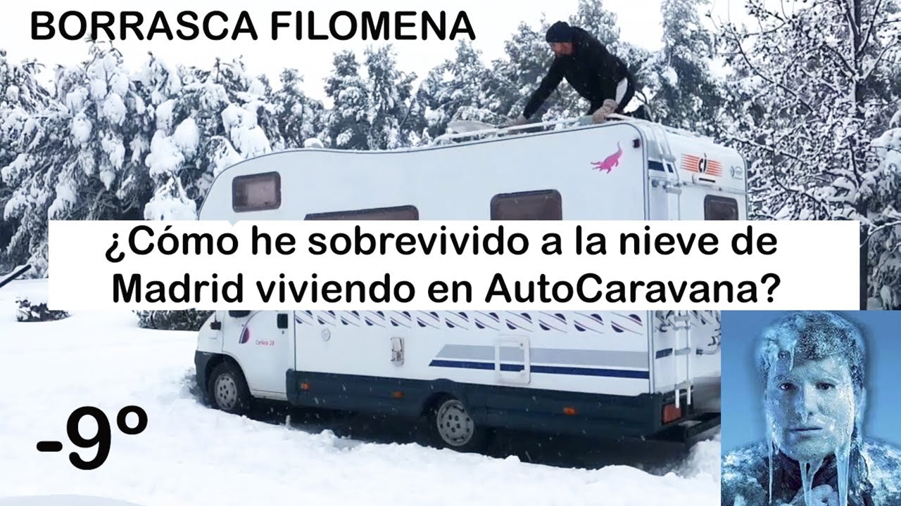 24H DE NIEVE CON AUTOCARAVANA - &iquest;C&oacute;mo he sobrevivido en Madrid a la borrasca Filomena?