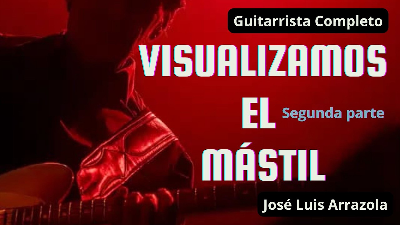 VISUALIZAMOS EL MÁSTIL-segunda parte-por José Luis Arrazola