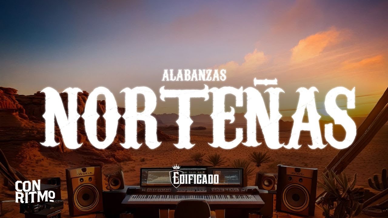 Alabanzas Norte&ntilde;as Cristianas🪗 | Grupo Edificado | Coros Norte&ntilde;os 2025🤠