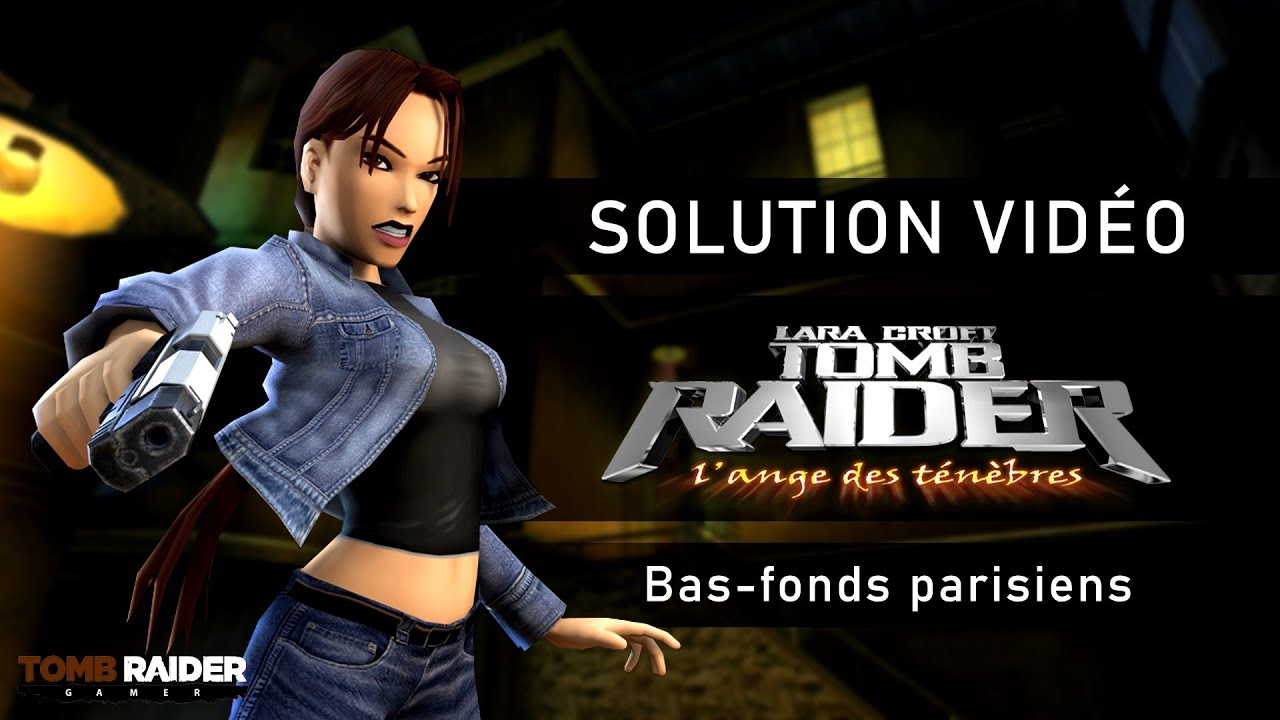 Tomb Raider : L'ange des ténèbres - Niveau 01 - Bas-fonds parisiens
