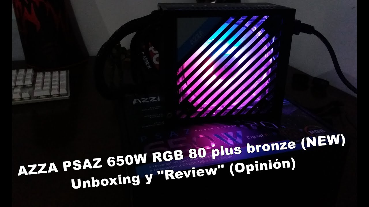 Fuente de poder/Power supply AZZA PSAZ 650W RGB 80 plus bronze  Unboxing y 