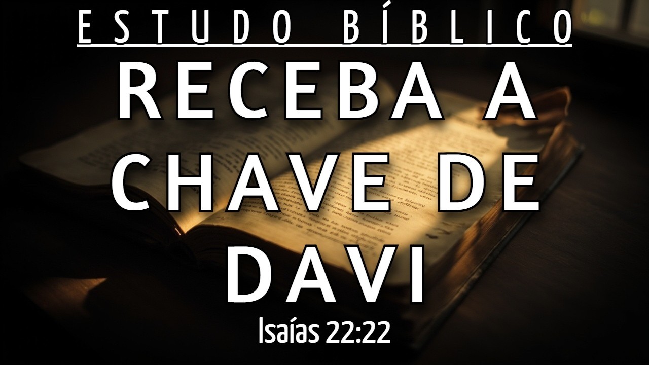 O MISTÉRIO REVELADO DA CHAVE DE DAVI QUE MUITOS DESCONHECEM - ISAÍAS 22:22