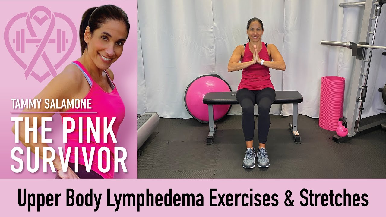 Upper Body Lymphedema Exercises & Stretches |  Tammy Salamone, The Pink Survivor