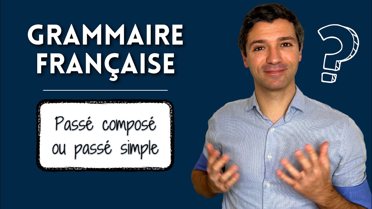 Passé simple ou passé composé?