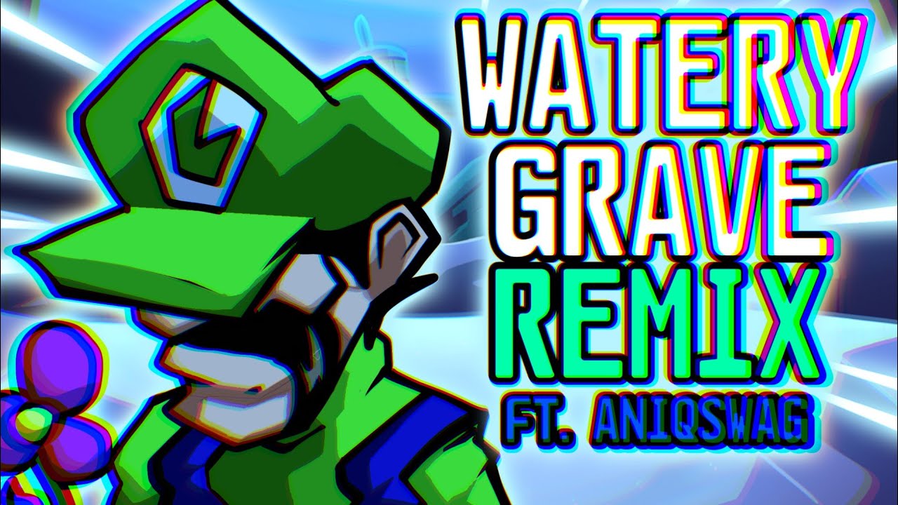 Watery Grave REMIX Ft. AniqSwag (FNF Classified)