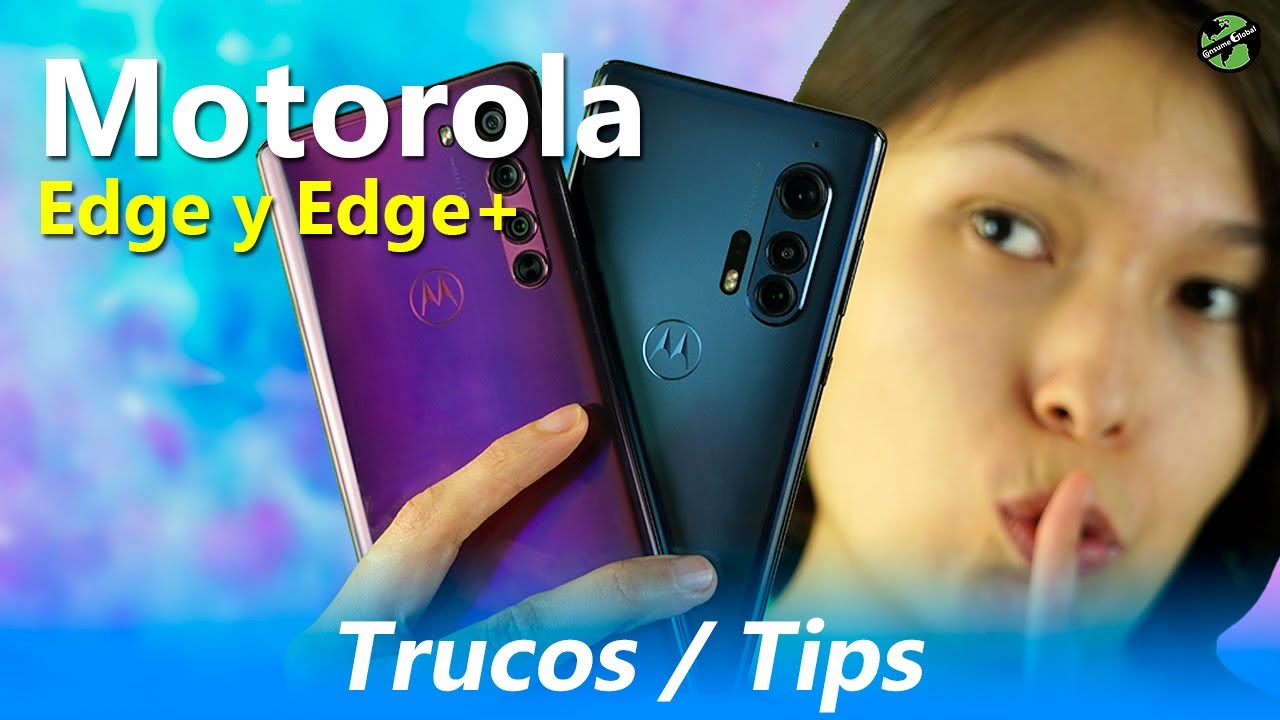 Tips y Trucos Motorola Edge plus y motorola Edge | Consume Global