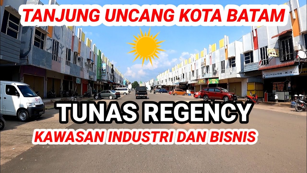 TANJUNG UNCANG KOTA BATAM TUNAS REGENCY KAWASAN INDUSTRI SANGAT PADAT 2022