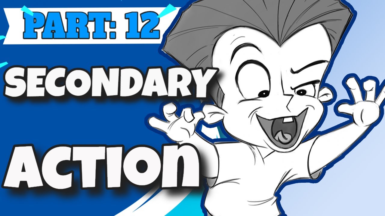 Secondary ACTION // Principle of Animation Tutorial [2020]