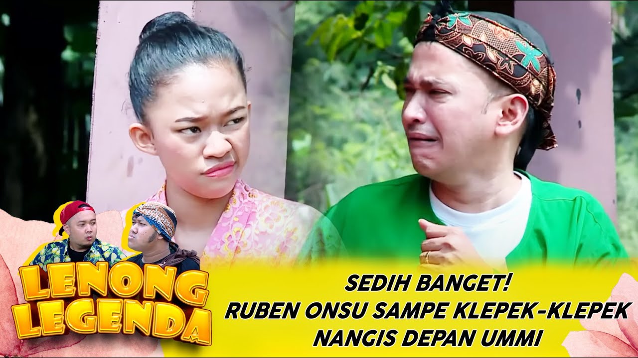 SEDIH BANGET! RUBEN ONSU SAMPE KLEPEK-KLEPEK NANGIS DEPAN UMMI - LENONG LEGENDA