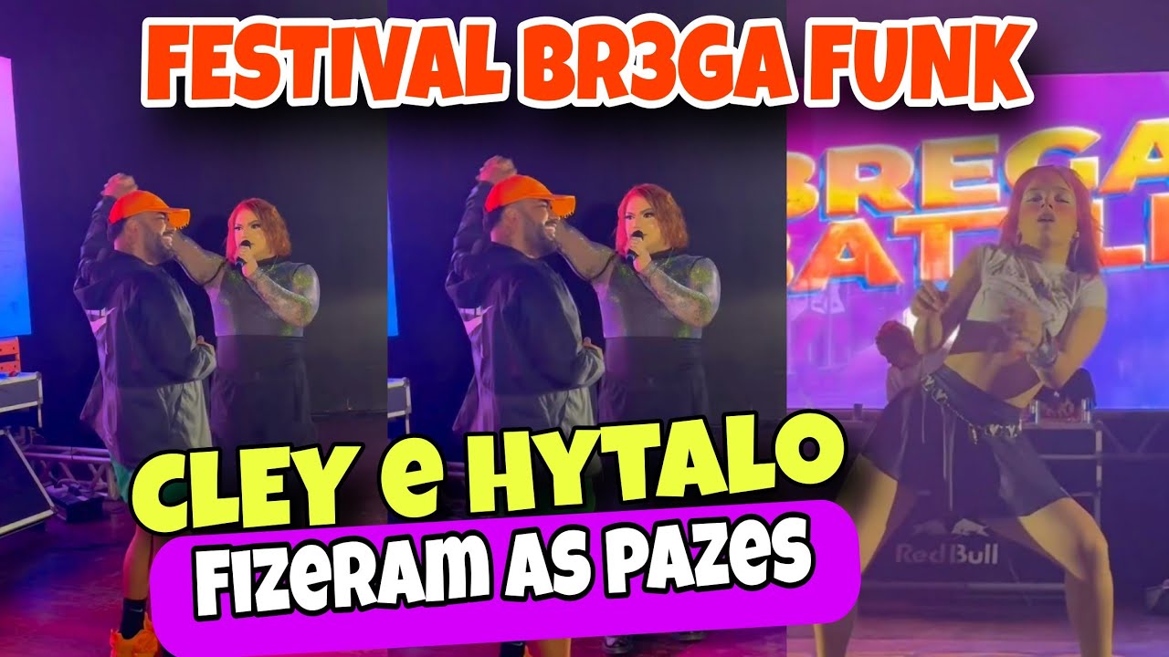 CLEY e Hytalo fizeram as pazes no festival do BR3GA FUNK 👀