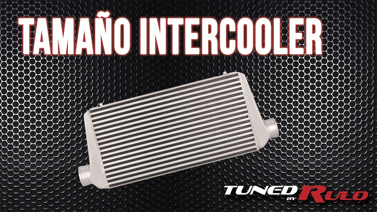 El mejor tamaño de Intercooler - Tuned by Rulo