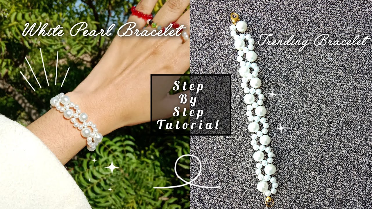 HOW TO MAKE PEARL BRACELET | Trending Bracelet Making Tutorial Step By Step | White Pearl Bracelet 