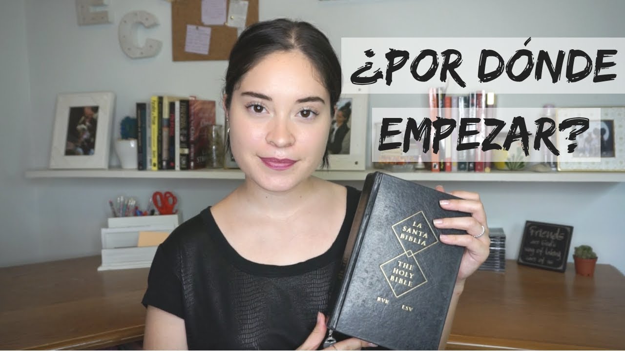 ¿Por dónde empezar a leer la Biblia?