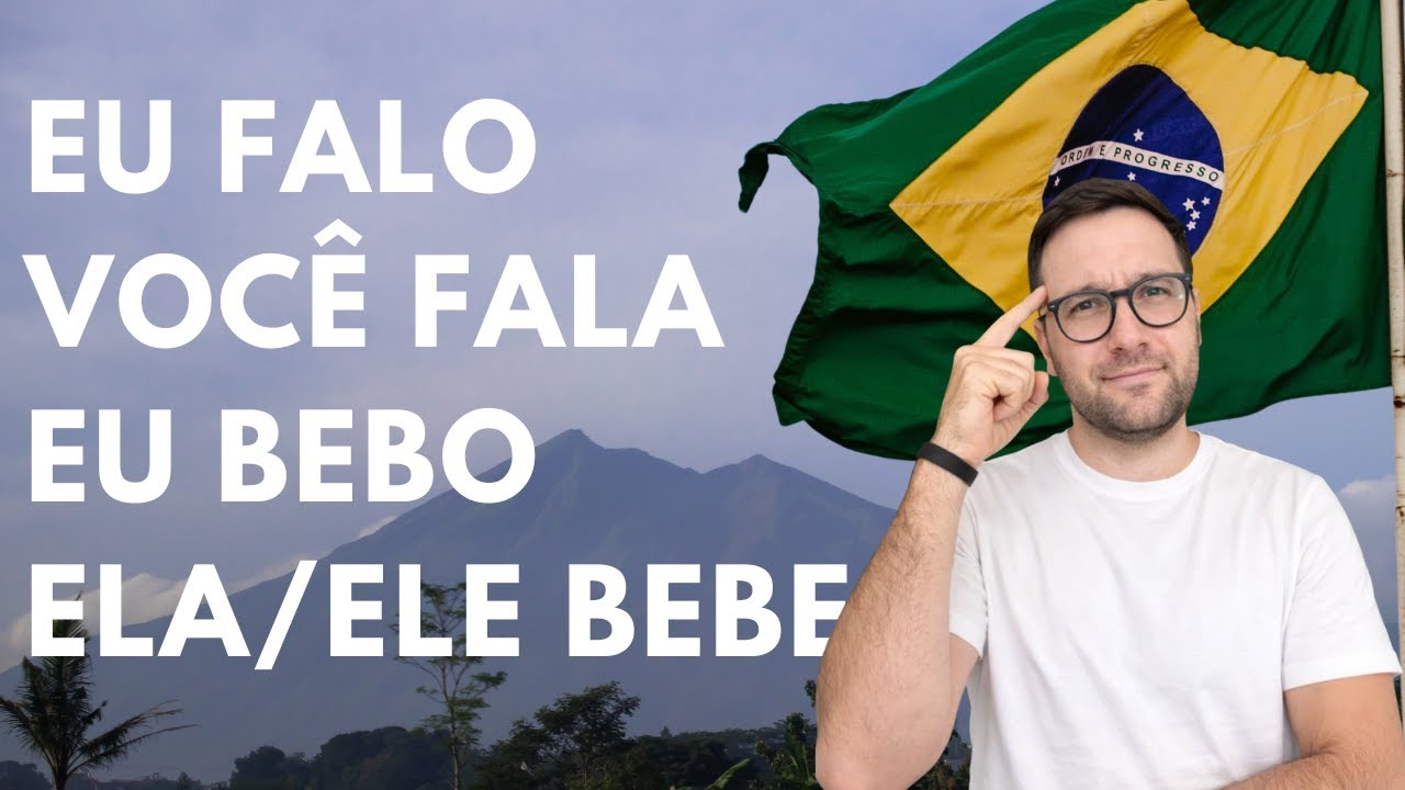 How to Conjugate Verbs in the Present Tense in Brazilian Portuguese | Beginner Guide