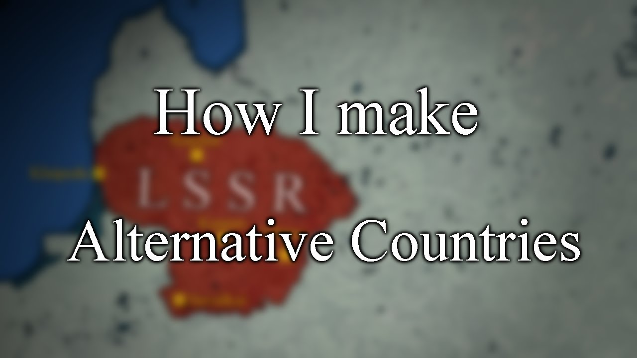 How I make Alternative countries  ≫  a short tutorial