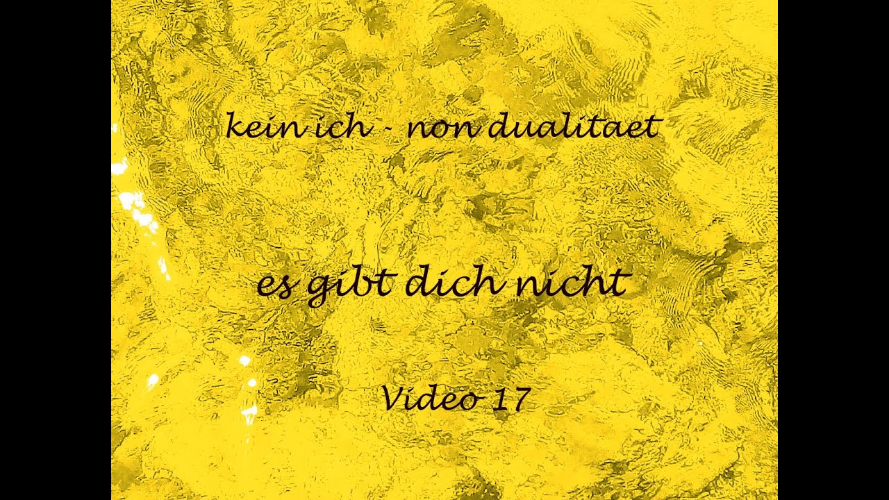 Es gibt dich nicht (v.17, kein ich-non dualitaet) #nichtdualität #nondualität #wahresselbst