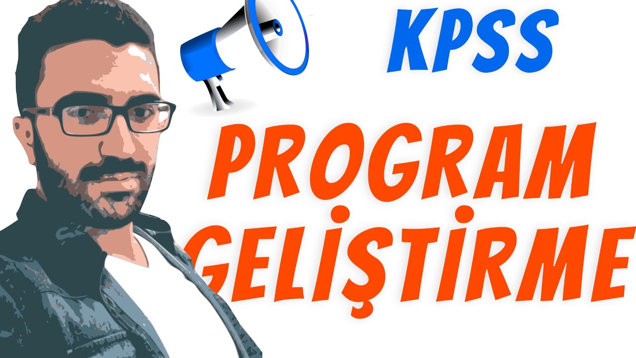 Program Geliştirme genel tekrar  Özet - eğitim bilimleri kpss ders notları - Öğretmenlik -Lisans