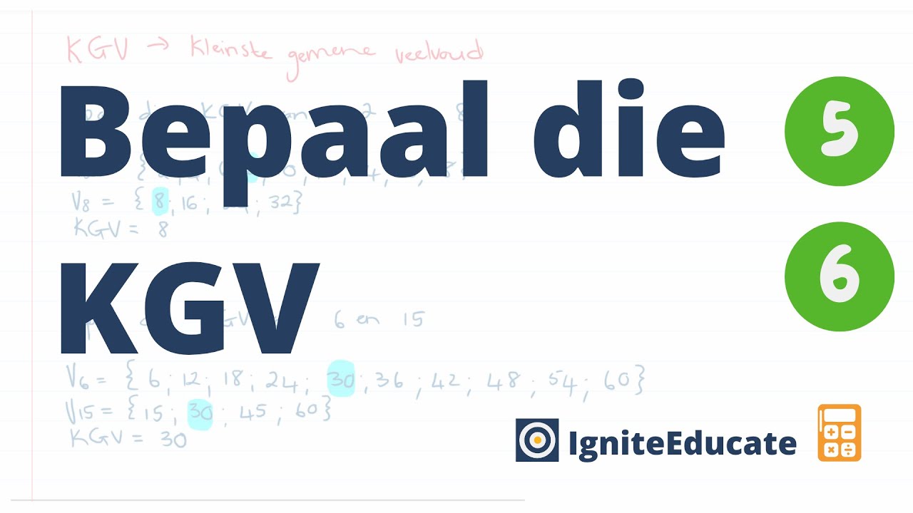 Graad 4 en Graad 5 Wiskunde: Bepaal KGV (Kleinste Gemene Veelvoud)