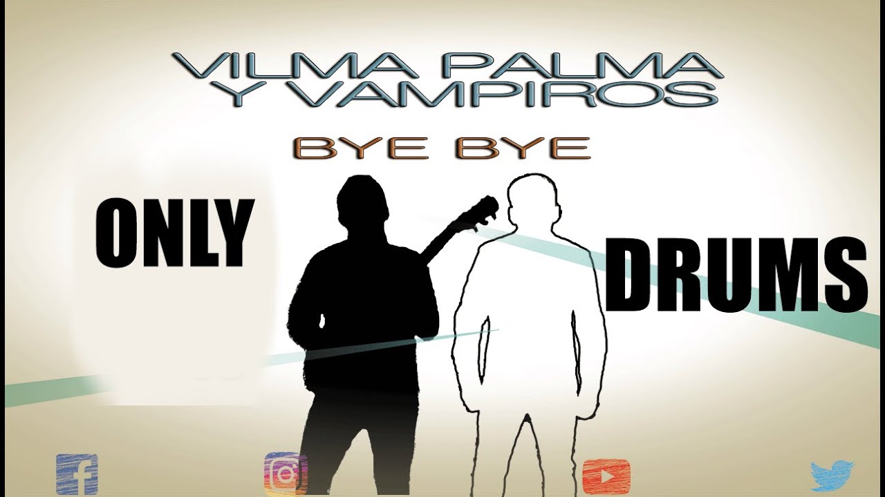 Vilma Palma y Vampiros - Bye Bye (SOLO BATERÍA) (ONLY DRUMS) 🥁🎸